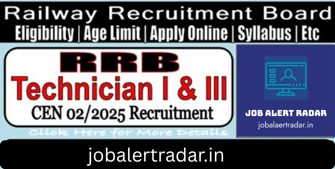 RRB Technician I & Technical Grade III CEN 022025 Railway RRB Technician Recruitment 2025