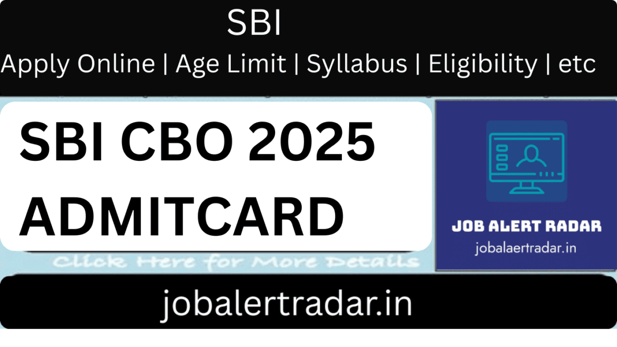 SBI CBO ADMIT CARD 2025 SBI CBO Admit Card 2025