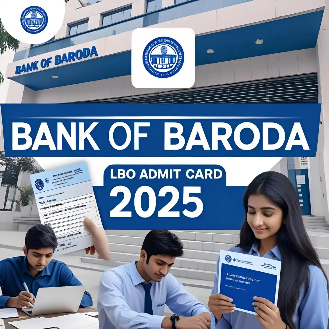 Bank of Baroda LBO Admit Card 2025 Download Bank of Baroda LBO Admit Card 2025 Download – BOB Local Bank Officer Exam Hall Ticket